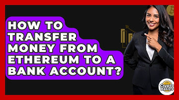 How to Transfer Money from Ethereum to a Bank Account? - CryptoBasics360.com