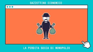 La perdita secca di monopolio - Microeconomia