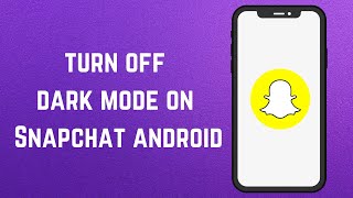 How to turn off dark mode on snapchat android (2025) Profile