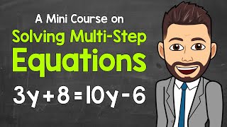 How to Solve MultiStep Equations | A Mini Course | Math with Mr. J