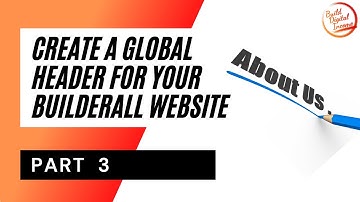 Part 3 | How To Create A Global Header and Navigation Menu For Your Builderall Website