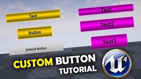 UE4 Tutorial: Easy and adjustable custom buttons!