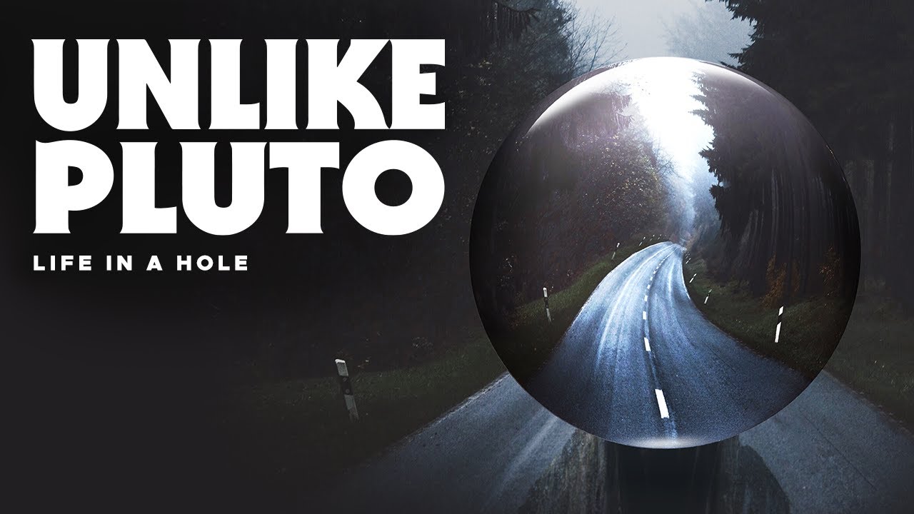 Unlike Pluto - Life in A Hole