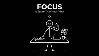 Focus Is Easier Than You Think Actually