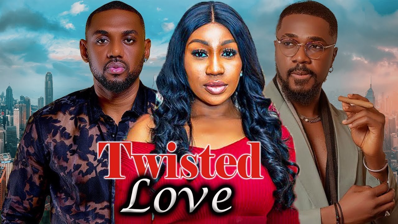 TWISTED LOVE(FULL MOVIE)EBUBE NWAGBO,EDDIE WATSON, CHISTIAN OCHIAHGA