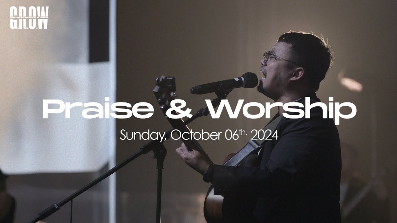 G.R.O.W Praise & Worship - 4.00 PM Service - October 06th, 2024 - YouTube