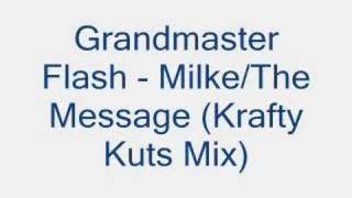 Grandmaster Flash - Milke/The Message (Krafty Kuts Mix)