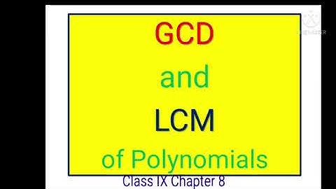GCD and LCM of Polynomial