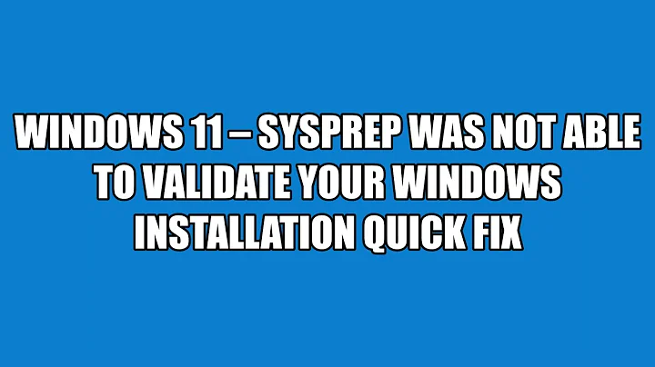 FIX: Sysprep not able to validate Windows 11| 10 | installation