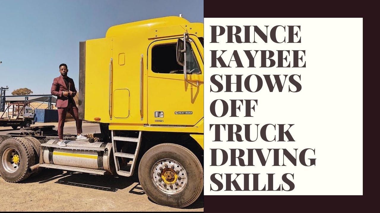 Prince Kaybee Shows Off Truck Driving Skills Youtube