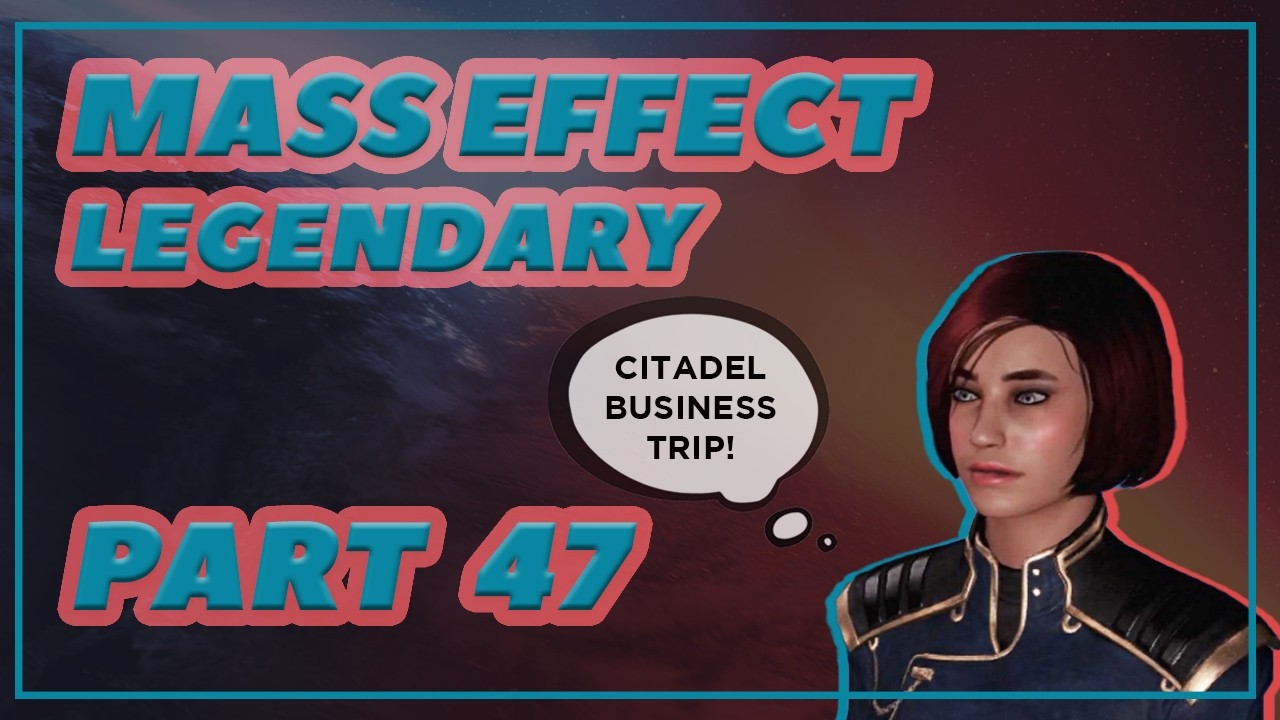 🚀Mass Effect 3! 🌌 Part 47 - Citadel Quests! [Insanity]