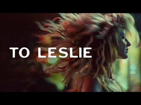 TO LESLIE - Official Trailer