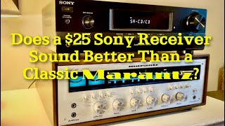 Does a $25.00 Sony Receiver Sound Better Than a Classic Marantz?