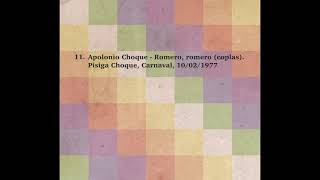 11 Apolonio Choque - Romero, romero (coplas). Pisiga Choque, Carnaval, 10/02/1977