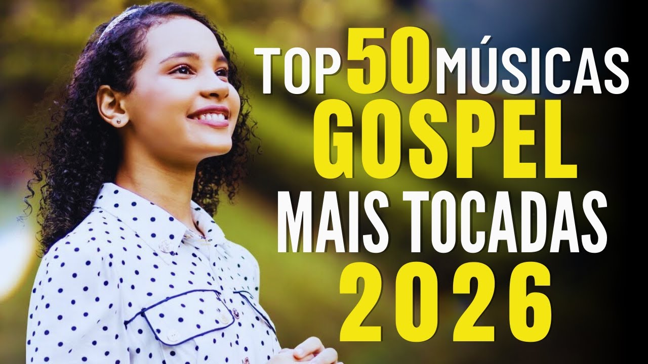 Hinos Evangélicos 2026,Louvores de Adoração 2026 - Top 50 Músicas Gospel Mais Tocadas 2026