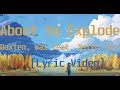 Daxten, Wai feat  Astyn Turr - About to Explode(Lyric Video)