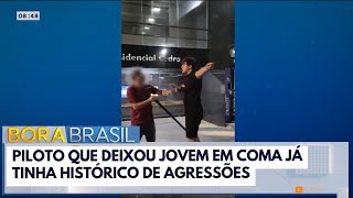 Piloto Que Deixou Jovem Em Coma, Tem Histórico De Agressões Bora Brasil