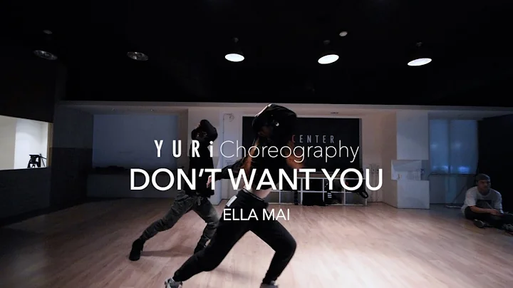Don't Want You - ELLA MAI | Yuri Choreography