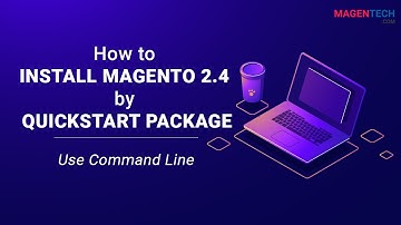 Install Magento 2.4 Theme with QuickStart Package by Command Line | MagenTech