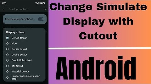 How to Change Simulate Display with Cutout on Android: Android 13, 12, 11