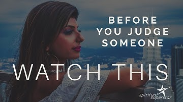 Before you JUDGE SOMEONE WATCH THIS | MOTIVATIONAL VIDEO | SPIRTUAL SUPERSTARS | SUMEDHA MALHOTRA