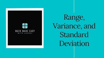 Measures of Dispersion - Range, Variance, and Standard Deviation