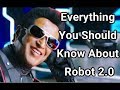 2.0 Robot | Things You need to Know about the Sequel