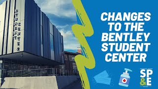 Bentley U Fall 2020 Student Center Changes &  Expectations