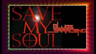 Blues Saraceno  - Save My Soul (2012) lyrics
