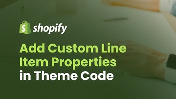 How to Add Custom Line Item Properties in Shopify Theme Code | Shopify Theme