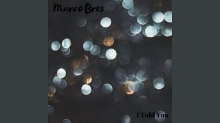I Told You - Marco Bres