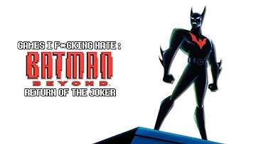 Games I F*cking Hate - Batman Beyond: Return Of The Joker (N64)