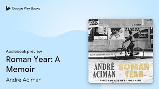 Download Lagu Roman Year: A Memoir by André Aciman · Audiobook preview MP3