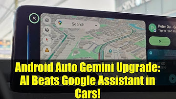 Android Auto Gemini Upgrade: AI Beats Google Assistant in Cars!