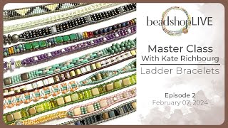 Beadshop LIVE: Master Class Ladder Bracelets Ep 2.