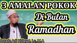 Ceramah Ustadz Adi Hidayat, Lc,.M.A || 3 Amalan Pokok Di Bulan Ramadhan || Kajian UAH
