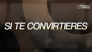 Si te convirtieres | Antes que te duermas | Pastor Juan Carlos Harrigan
