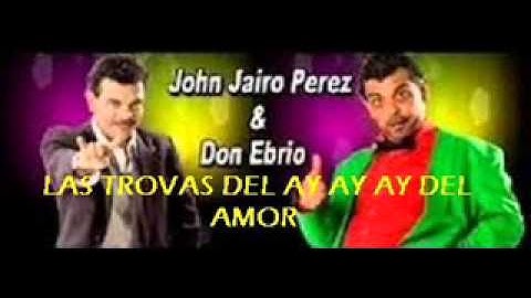 John Jairo Perez - Las Trovas Del Ay Ay Ay (Parranda)