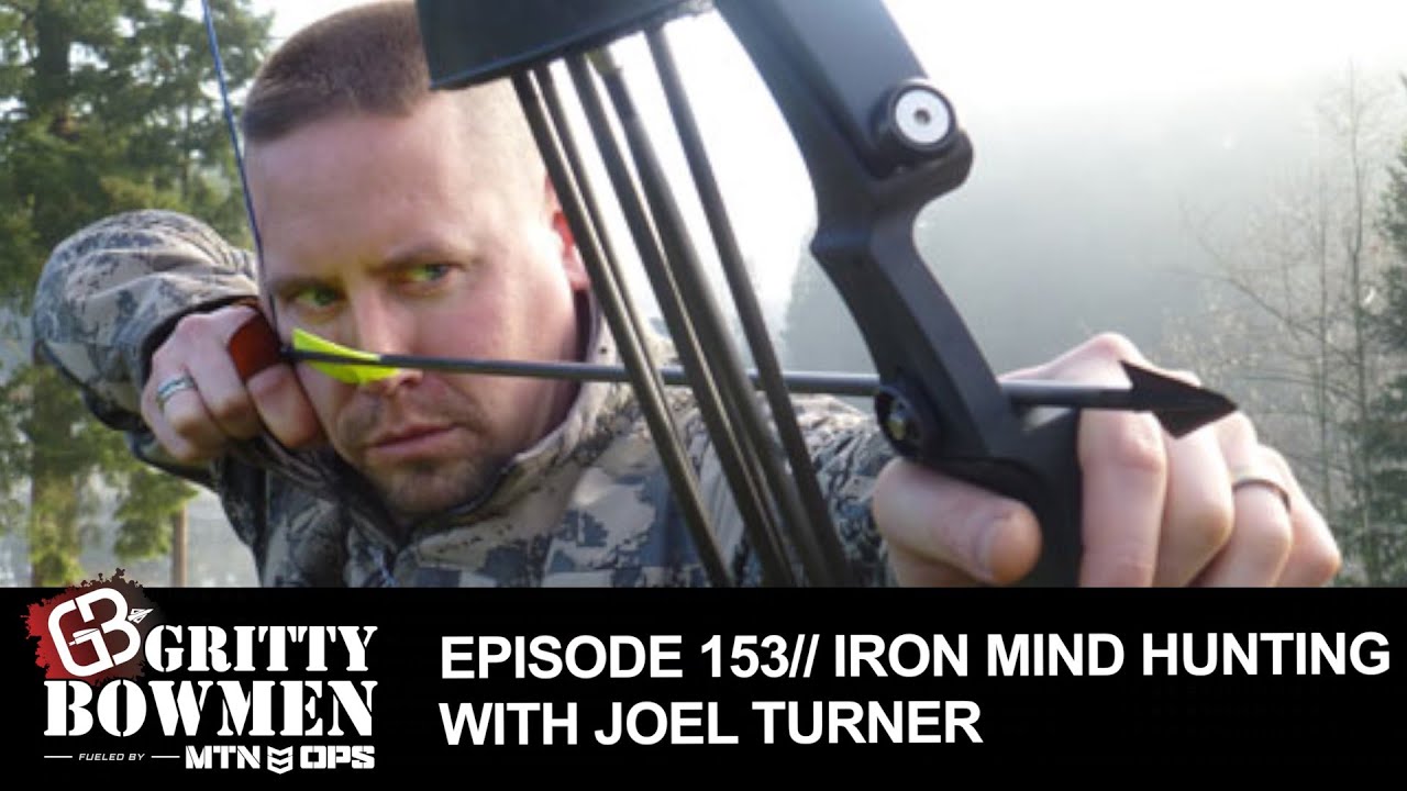 Episode 153 Iron Mind Hunting with Joel Turner YouTube