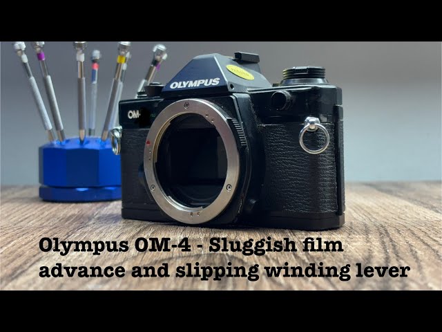 Olympus OM-4 - Sluggish film advance and slipping winding