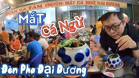 Ẩm Thực Phú Yên: Mắt Cá Ngừ Đại Dương - Đèn Pha Đại Dương | Mr ALO