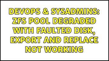 DevOps & SysAdmins: ZFS pool degraded with faulted disk, export and replace not working