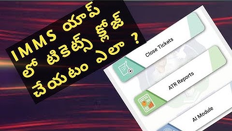 How to close tickets in IMMS APP?