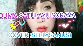 Cuma Satu Ayu Soraya Cover Sellysanusi
