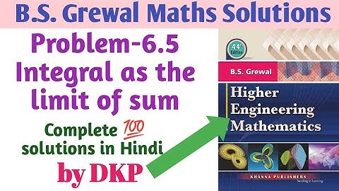 Problem-6.5: Integral as the limit of sum || Integral calculus || B.S.Grewal solutions