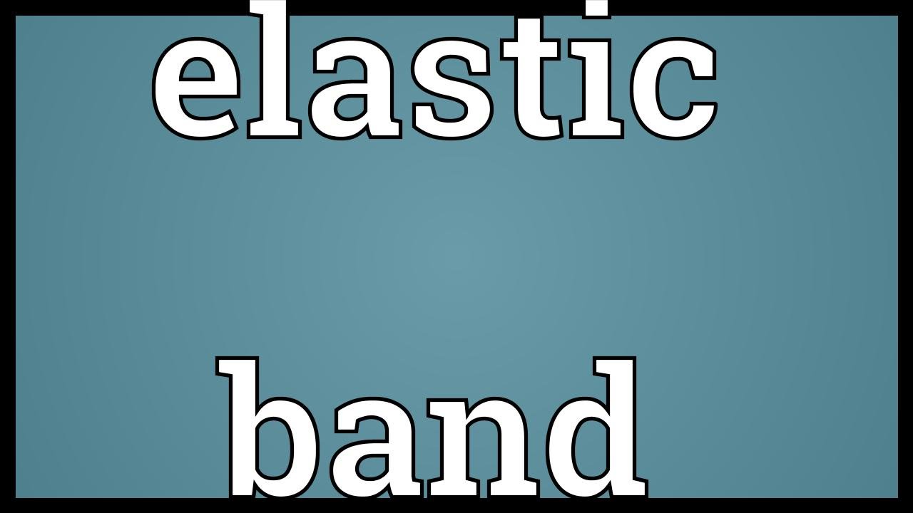 Elastic band Meaning YouTube