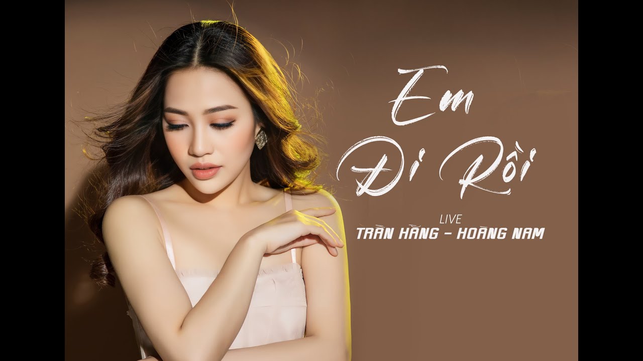 Em Đi Rồi | TRẦN HẰNG | LIVE BAND |