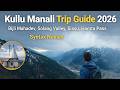 Kullu Manali Trip Guide 2026 Bijli Mahadev Solang Valley Sissu Hamta Pass Syntax Nomad