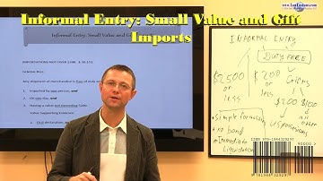 U.S. Customs (CBP) Informal Entry: Small Value and Gift Imports Webcast Preview