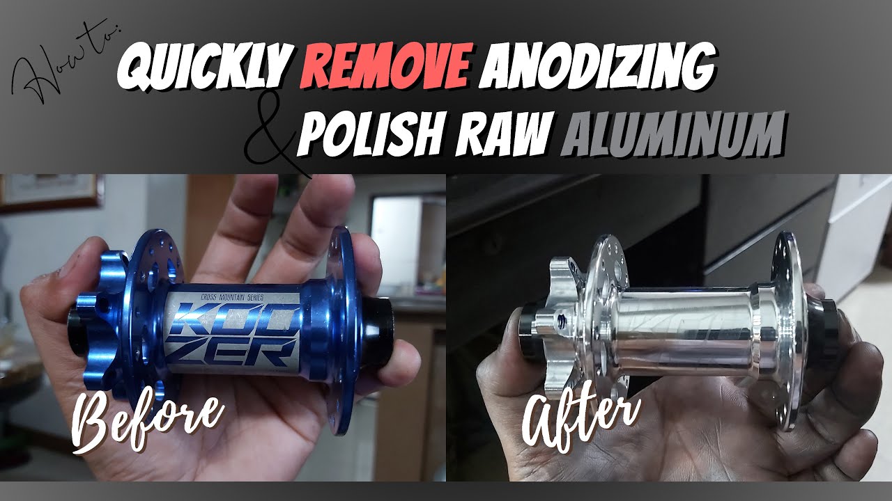 How To Quickly Remove Anodizing And Polish Raw Aluminum - Youtube